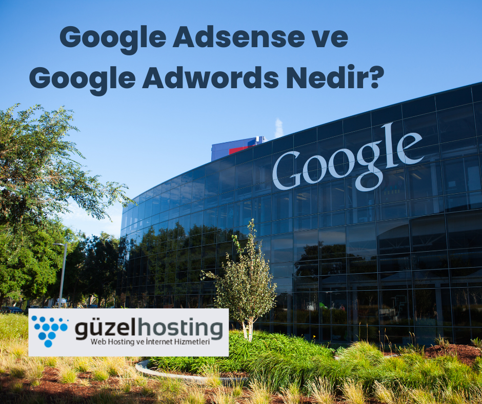Google-Adsense-ve-Google-Adwords-Nedir